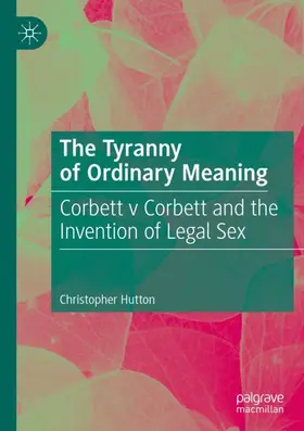 Hutton |  The Tyranny of Ordinary Meaning | Buch |  Sack Fachmedien