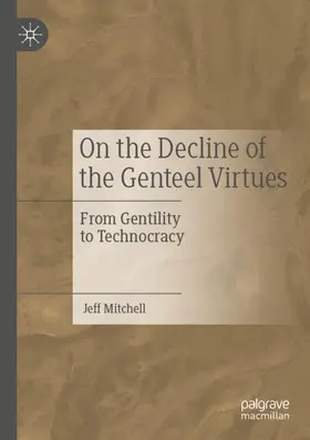 Mitchell |  On the Decline of the Genteel Virtues | Buch |  Sack Fachmedien