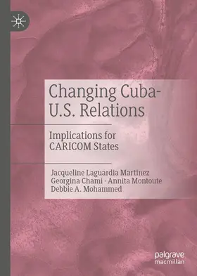 Laguardia Martinez / Chami / Montoute |  Changing Cuba-U.S. Relations | eBook | Sack Fachmedien