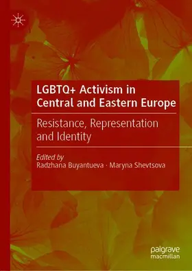 Shevtsova / Buyantueva |  LGBTQ+ Activism in Central and Eastern Europe | Buch |  Sack Fachmedien