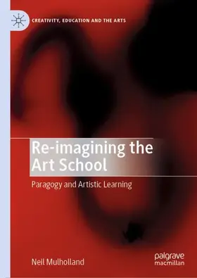 Mulholland |  Re-imagining the Art School | Buch |  Sack Fachmedien