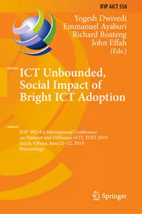 Dwivedi / Ayaburi / Boateng | ICT Unbounded, Social Impact of Bright ICT Adoption | E-Book | sack.de