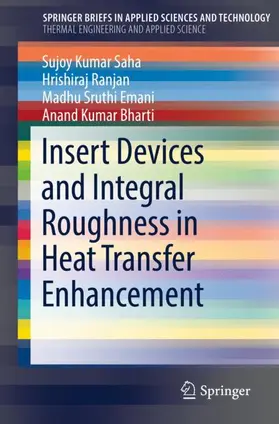 Saha / Bharti / Ranjan | Insert Devices and Integral Roughness in Heat Transfer Enhancement | Buch | 978-3-030-20775-5 | sack.de