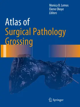 Lemos / Okoye |  Atlas of Surgical Pathology Grossing | Buch |  Sack Fachmedien