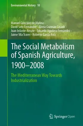 González de Molina / Soto Fernández / Guzmán Casado |  The Social Metabolism of Spanish Agriculture, 1900-2008 | Buch |  Sack Fachmedien