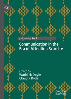 Roda / Doyle | Communication in the Era of Attention Scarcity | Buch | 978-3-030-20917-9 | sack.de