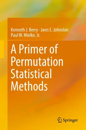 Berry / Johnston / Mielke |  A Primer of Permutation Statistical Methods | Buch |  Sack Fachmedien