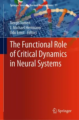 Tomen / Ernst / Herrmann |  The Functional Role of Critical Dynamics in Neural Systems | Buch |  Sack Fachmedien
