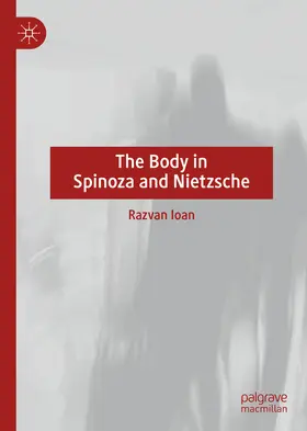 Ioan |  The Body in Spinoza and Nietzsche | eBook | Sack Fachmedien