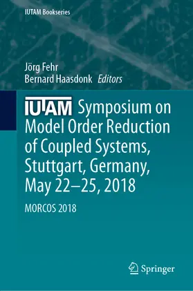 Fehr / Haasdonk |  IUTAM Symposium on Model Order Reduction of Coupled Systems, Stuttgart, Germany, May 22–25, 2018 | eBook | Sack Fachmedien