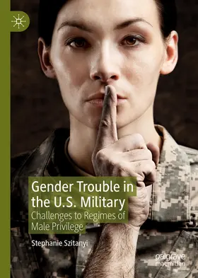 Szitanyi |  Gender Trouble in the U.S. Military | eBook | Sack Fachmedien