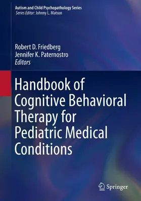 Friedberg / Paternostro |  Handbook of Cognitive Behavioral Therapy for Pediatric Medical Conditions | eBook | Sack Fachmedien