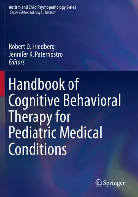 Paternostro / Friedberg |  Handbook of Cognitive Behavioral Therapy for Pediatric Medical Conditions | Buch |  Sack Fachmedien