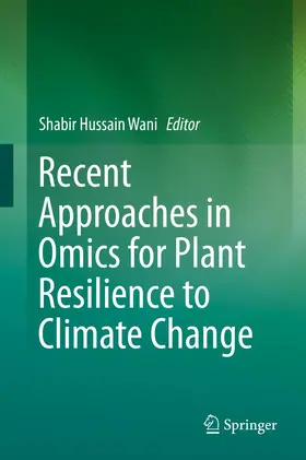 Wani |  Recent Approaches in Omics for Plant Resilience to Climate Change | Buch |  Sack Fachmedien