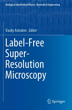 Astratov |  Label-Free Super-Resolution Microscopy | Buch |  Sack Fachmedien