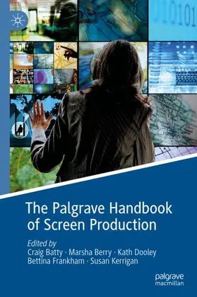 Batty / Berry / Dooley |  The Palgrave Handbook of Screen Production | Buch |  Sack Fachmedien