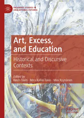 Tavin / Kallio-Tavin / Ryynänen |  Art, Excess, and Education | eBook | Sack Fachmedien