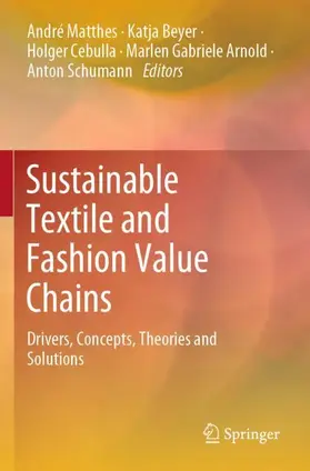 Matthes / Beyer / Schumann |  Sustainable Textile and Fashion Value Chains | Buch |  Sack Fachmedien