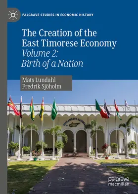 Lundahl / Sjöholm |  The Creation of the East Timorese Economy | eBook | Sack Fachmedien