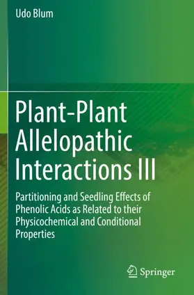 Blum |  Plant-Plant Allelopathic Interactions III | Buch |  Sack Fachmedien