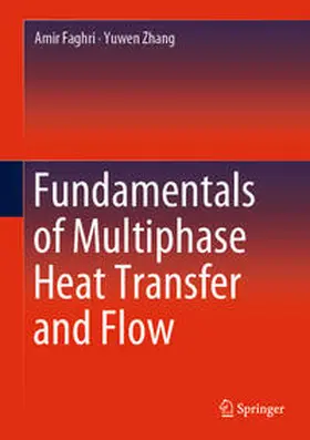 Faghri / Zhang |  Fundamentals of Multiphase Heat Transfer and Flow | eBook | Sack Fachmedien