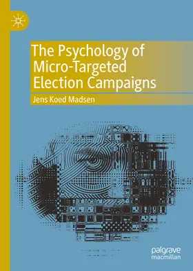 Madsen |  The Psychology of Micro-Targeted Election Campaigns | eBook | Sack Fachmedien