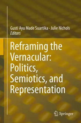 Suartika / Nichols | Reframing the Vernacular: Politics, Semiotics, and Representation | E-Book | sack.de