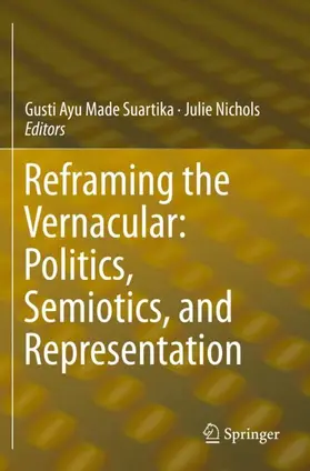 Nichols / Suartika |  Reframing the Vernacular: Politics, Semiotics, and Representation | Buch |  Sack Fachmedien