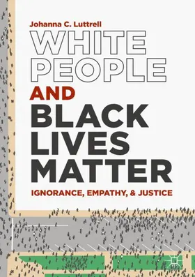 Luttrell |  White People and Black Lives Matter | Buch |  Sack Fachmedien