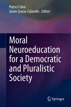 Calvo / Gracia-Calandín |  Moral Neuroeducation for a Democratic and Pluralistic Society | eBook | Sack Fachmedien