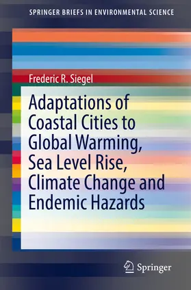 Siegel | Adaptations of Coastal Cities to Global Warming, Sea Level Rise, Climate Change and Endemic Hazards | E-Book | sack.de