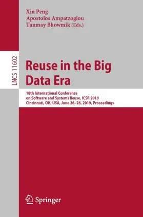 Peng / Bhowmik / Ampatzoglou | Reuse in the Big Data Era | Buch | 978-3-030-22887-3 | sack.de