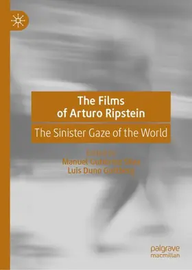 Duno Gottberg / Gutiérrez Silva |  The Films of Arturo Ripstein | Buch |  Sack Fachmedien