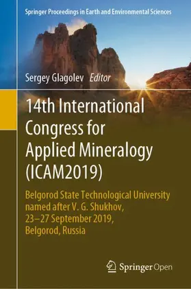 Glagolev |  14th International Congress for Applied Mineralogy (ICAM2019) | Buch |  Sack Fachmedien