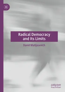 Matijasevich |  Radical Democracy and Its Limits | eBook | Sack Fachmedien