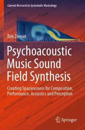 Ziemer |  Psychoacoustic Music Sound Field Synthesis | Buch |  Sack Fachmedien