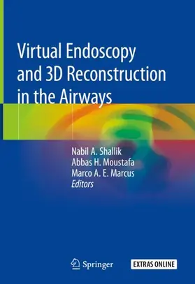 Shallik / Marcus / Moustafa | Virtual Endoscopy and 3D Reconstruction in the Airways | Buch | 978-3-030-23252-8 | sack.de