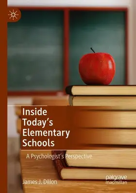 Dillon |  Inside Today's Elementary Schools | Buch |  Sack Fachmedien