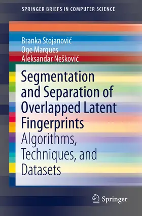 Stojanovic / Stojanovic / Marques | Segmentation and Separation of Overlapped Latent Fingerprints | E-Book | sack.de