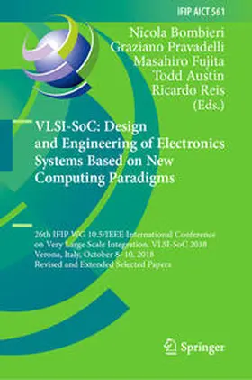 Bombieri / Pravadelli / Fujita |  VLSI-SoC: Design and Engineering of Electronics Systems Based on New Computing Paradigms | eBook | Sack Fachmedien