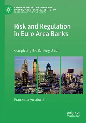 Arnaboldi |  Risk and Regulation in Euro Area Banks | Buch |  Sack Fachmedien