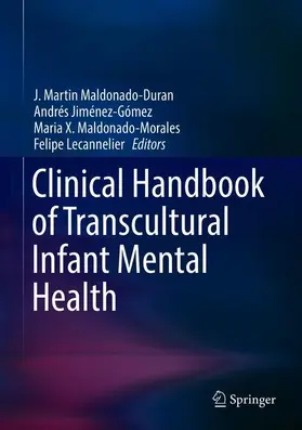 Maldonado-Duran / Lecannelier / Jiménez-Gómez | Clinical Handbook of Transcultural Infant Mental Health | Buch | 978-3-030-23439-3 | sack.de