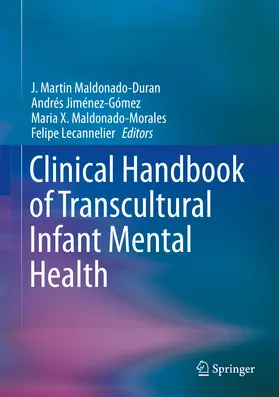 Maldonado-Duran / Jiménez-Gómez / Maldonado-Morales |  Clinical Handbook of Transcultural Infant Mental Health | eBook | Sack Fachmedien