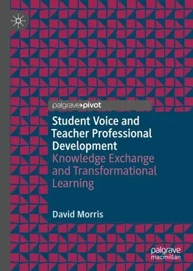 Morris |  Student Voice and Teacher Professional Development | Buch |  Sack Fachmedien