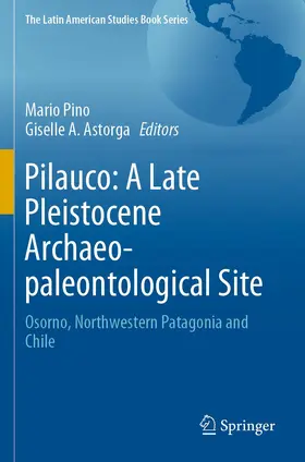 Pino / Astorga |  Pilauco: A Late Pleistocene Archaeo-paleontological Site | Buch |  Sack Fachmedien
