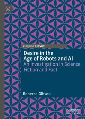 Gibson |  Desire in the Age of Robots and AI | Buch |  Sack Fachmedien