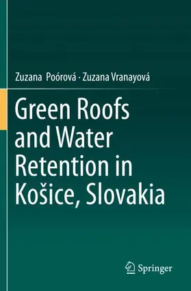 Vranayová / Poórová |  Green Roofs and Water Retention in Ko¿ice, Slovakia | Buch |  Sack Fachmedien