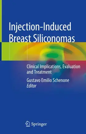 Schenone |  Injection-Induced Breast Siliconomas | Buch |  Sack Fachmedien