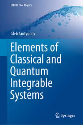 Arutyunov |  Elements of Classical and Quantum Integrable Systems | eBook | Sack Fachmedien