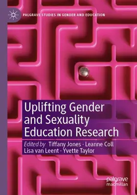 Jones / Taylor / Coll |  Uplifting Gender and Sexuality Education Research | Buch |  Sack Fachmedien